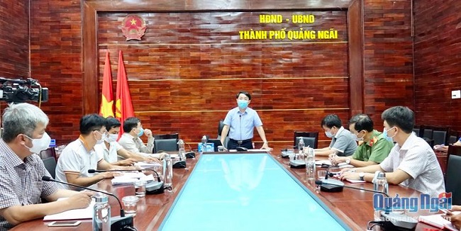 Quang Ngai City carries out urgent measures to prevent and control the Covid-19 epidemic