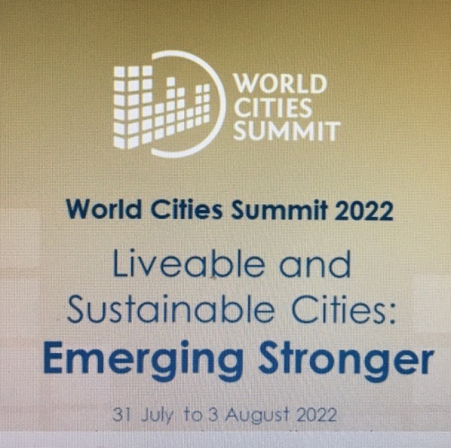 The World Cities Summit 2022: creation of liveable, vibrant and sustainable urban communities around the world