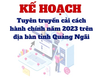 Tuyên truyền cải cách hành chính năm 2023 trên địa bàn tỉnh Quảng Ngãi