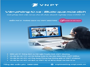 Phòng, chống Covid 19: VNPT ưu đãi các giải pháp làm việc online